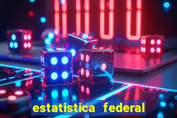 estatistica federal jogo do bicho